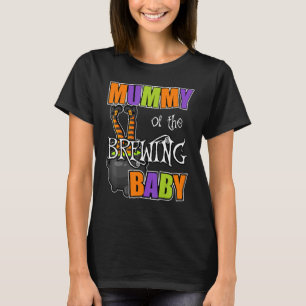 Mummy Of Brewing Baby Halloween Theme Baby Shower T-Shirt