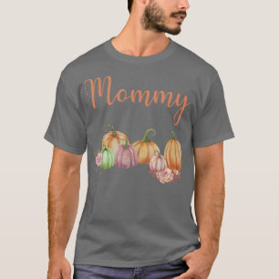 Mummy Of Little Pumpkin First Birthday Autumn Pump T-Shirt
