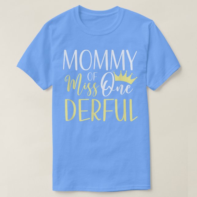 Mummy Of Miss Onederful 1st Birthday First OneDerf T-Shirt (Design Front)