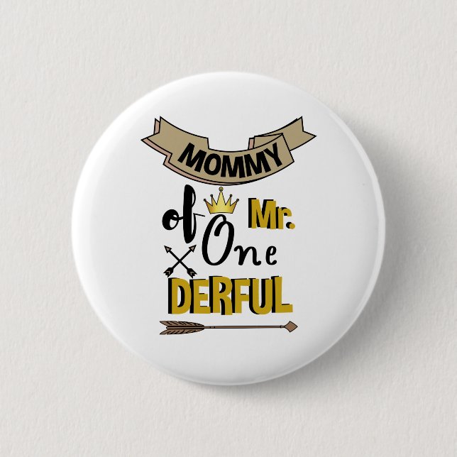 Mummy of Mr Onederful First One-Derful T-Shirt 6 Cm Round Badge (Front)