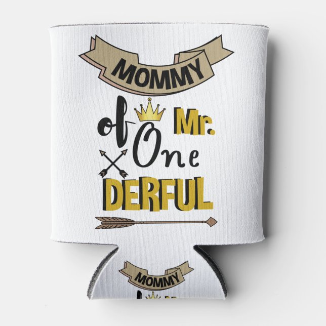 Mummy of Mr Onederful First One-Derful T-Shirt Can Cooler (Front)