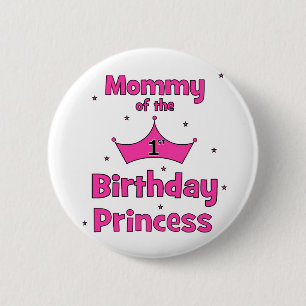 Mummy Of The 1st Birthday Princess! 6 Cm Round Badge