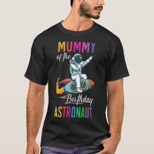 Mummy Of The Birthday Astronaut Space Bday Party C T-Shirt