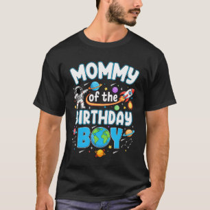 Mummy Of The Birthday Boy Astronaut Family Space P T-Shirt