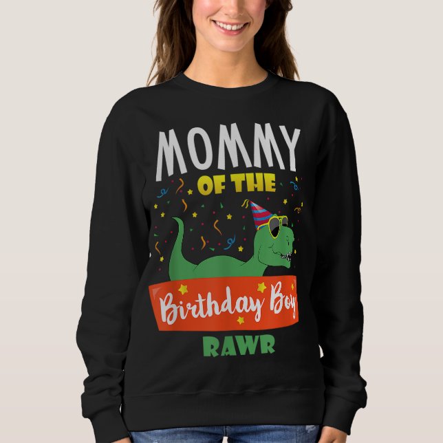 Mummy of the Birthday Boy Dinosaur Raptor Funny Sweatshirt (Front)