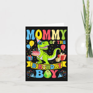 Mummy Of The Birthday Boy Dinosaur T-rex Birthday Card