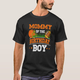 Mummy Of The Birthday Boy Football Soccer Theme Bd T-Shirt