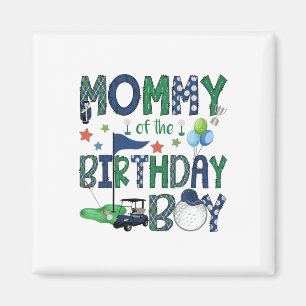 Mummy Of The Birthday Boy Hole In One Golf Lover Magnet