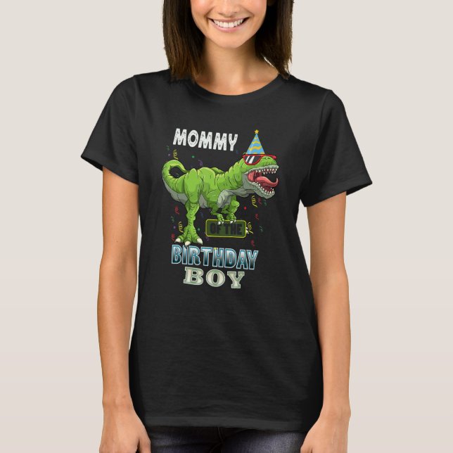 Mummy Of The Birthday Boy Rex Dinosaur Birthday Pa T-Shirt (Front)