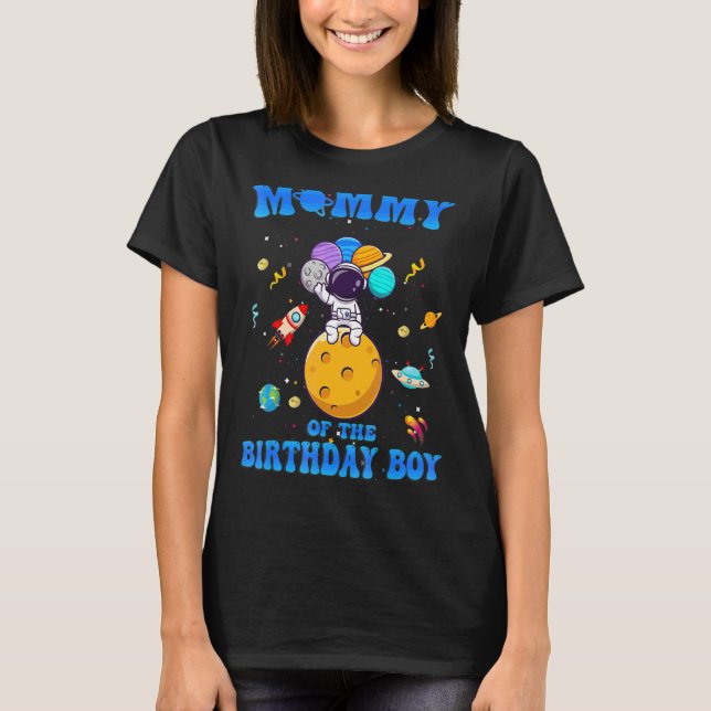 Mummy Of The Birthday Boy Space Astronaut Birthday T-Shirt (Front)