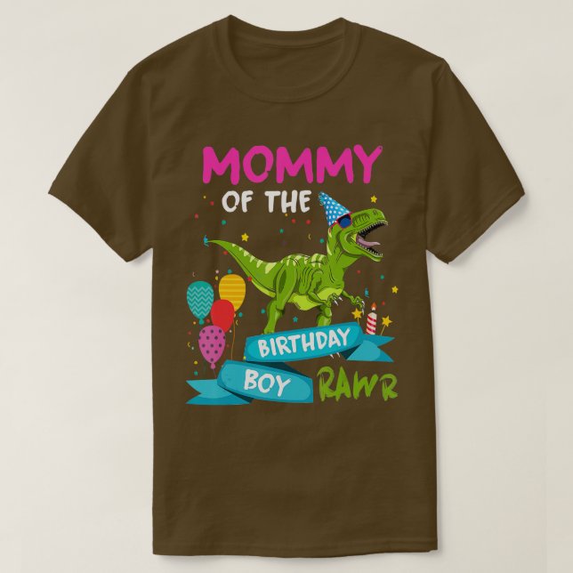 Mummy of the Birthday Boy TRex RAWR Dinosaur Birth T-Shirt (Design Front)