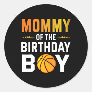 Mummy Of The Birthday Bysketbyll Player Boy Happy Classic Round Sticker
