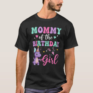Mummy Of The Birthday For Girl Dinosaur T-Rex Part T-Shirt