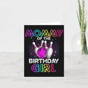 Mummy Of The Birthday Girl Bowler Kid Bowling Part Card