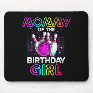 Mummy Of The Birthday Girl Bowler Kid Bowling Part Mouse Pad