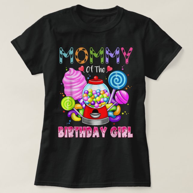 Mummy Of The Birthday Girl Candyland Candy Birthda T-Shirt (Design Front)