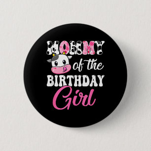 Mummy Of The Birthday Girl Farm Cow 1st Birthday 6 Cm Round Badge