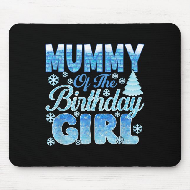 Mummy Of The Birthday Girl Snowflakes Themed Match Mouse Pad (Front)