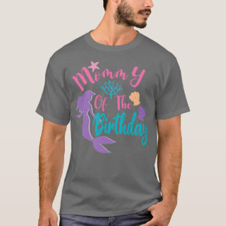 Mummy Of The Birthday Mermaid 39 T-Shirt