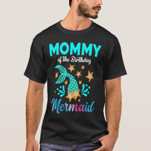 Mummy Of The Birthday Mermaid Family Matching Bday T-Shirt