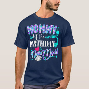 Mummy Of The Birthday Mermaid Family Matching Part T-Shirt
