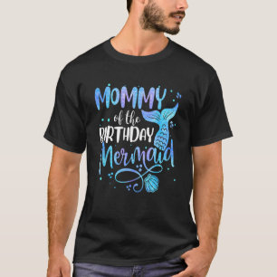 Mummy Of The Birthday Mermaid Family Matching Part T-Shirt