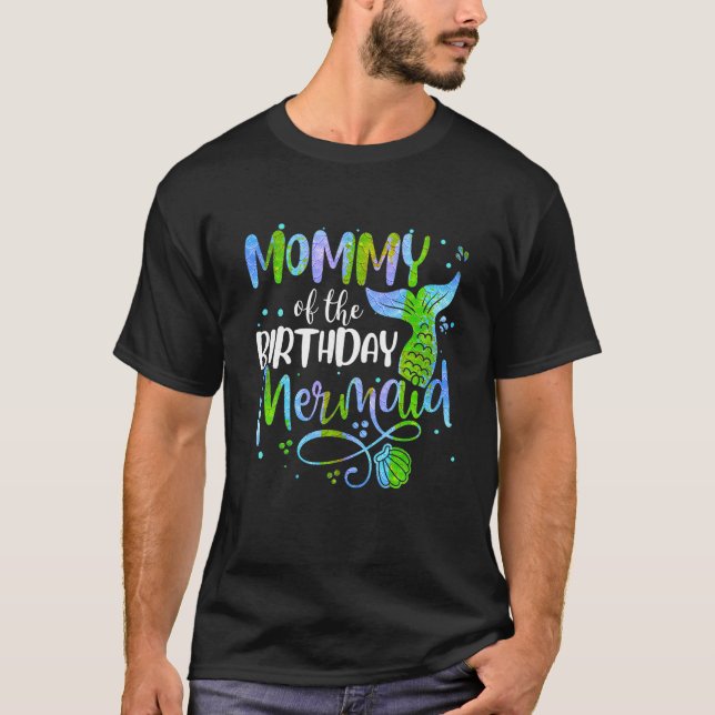 Mummy Of The Birthday Mermaid Family Matching Part T-Shirt (Front)