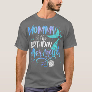 Mummy Of The Birthday Mermaid Family Matching Part T-Shirt
