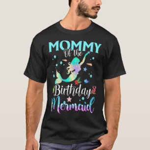 Mummy Of The Birthday Mermaid Funny Matching Famil T-Shirt