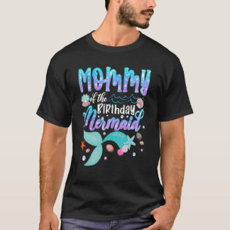 Mummy Of The Birthday Mermaid Girls Matching Famil T-Shirt