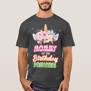 Mummy Of The Birthday Princess Happy Unicorn Girl  T-Shirt