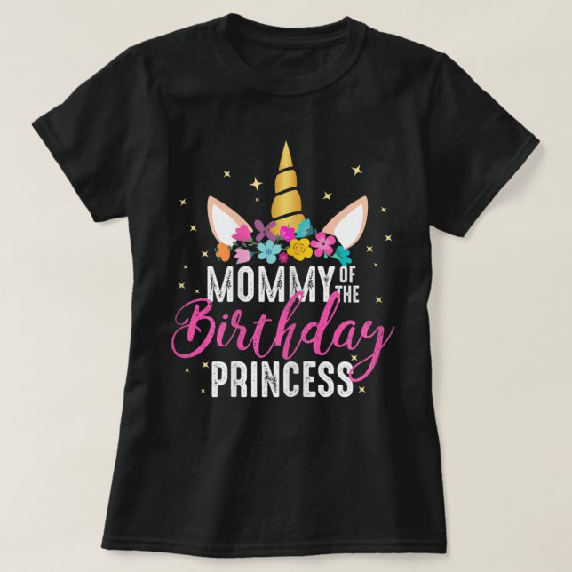 Mummy Of The Birthday Princess Mother Girl Unicorn T-Shirt (Design Front)