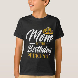 Mummy Of The Birthday Princess Mum Queen Mummy T-Shirt