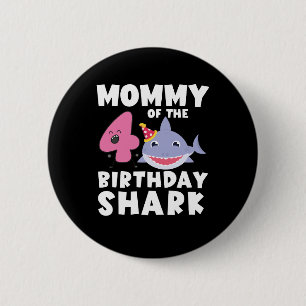 Mummy Of The Birthday Shark 4 years old Birthday 6 Cm Round Badge