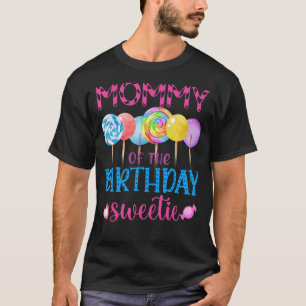 Mummy Of The Birthday Sweetie Candyland Candy Birt T-Shirt