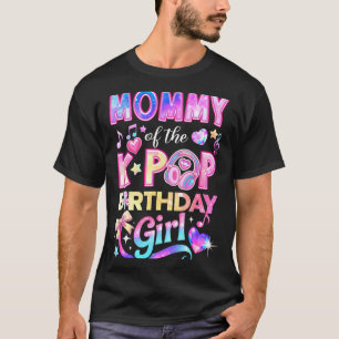 Mummy of the k-pop birthday girls korean music T-Shirt