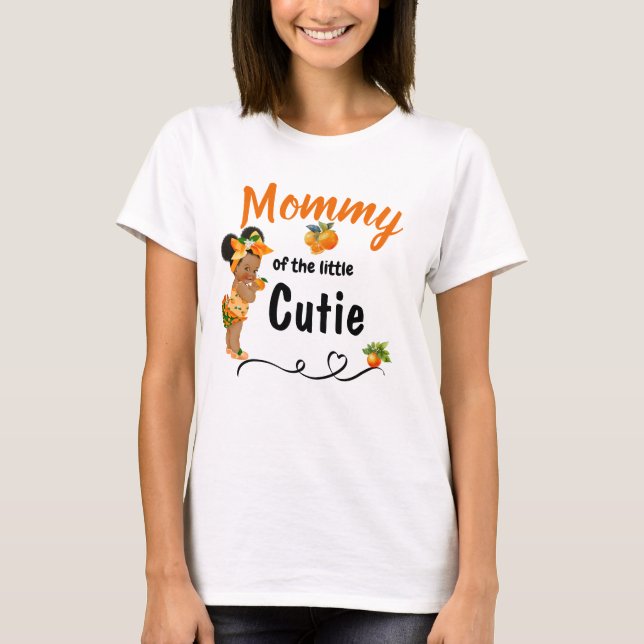 Mummy of the little Cutie Baby Shower Shirt (Front)