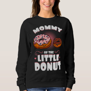 Mummy Of The Little Doughnut Gender Reveal Baby Sh Sweatshirt