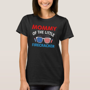 Mummy Of The Little Firecracker 4th of July Birthd T-Shirt