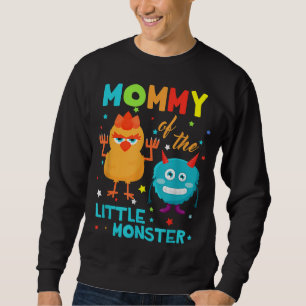 Mummy Of The Little Monster Birthday Family Monste Sweatshirt
