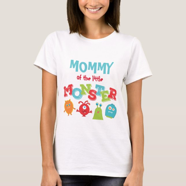 Mummy of the Little Monster Birthday T-Shirt (Front)