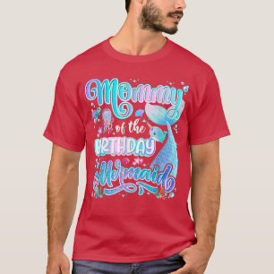 Mummy Of The Mermaid Birthday Girl Family Birthday T-Shirt