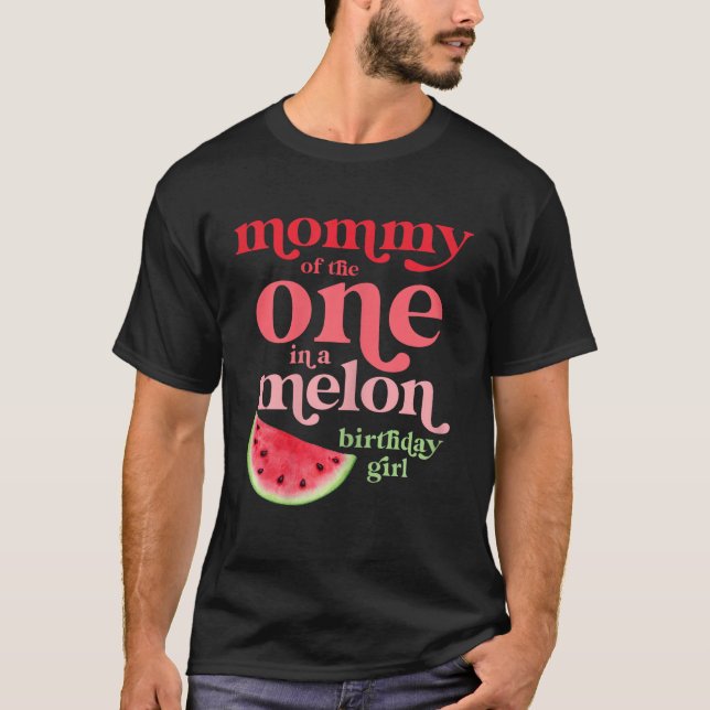 Mummy of the One In A Melon Birthday Girl Watermel T-Shirt (Front)