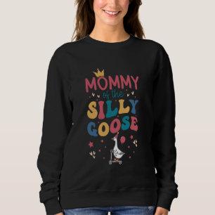 Mummy Of The Silly Goose 1st Birthday Girl Family Sweatshirt