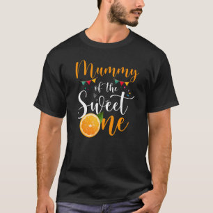 Mummy Of The Sweet One 1st Birthday Family Orange T-Shirt