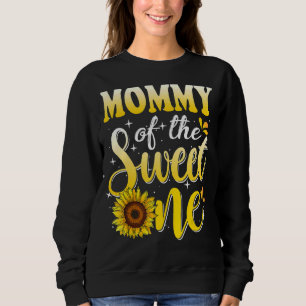 Mummy Of The Sweet One 1st Birthday Sunflower Fami Sweatshirt