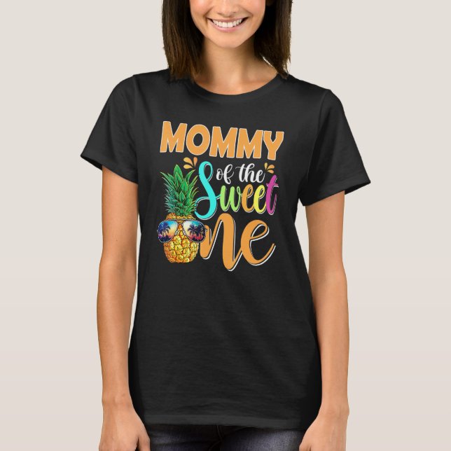 Mummy Of The Sweet One Pineapple 1st Birthday Fami T-Shirt (Front)