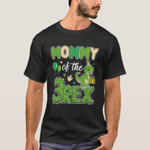 Mummy Of The Three Rex Birthday Dinosaur Family Ma T-Shirt