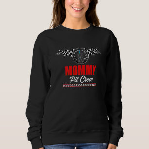 Mummy Pit Crew Car Racer Family Matching Racing Th Sweatshirt