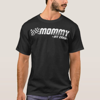 Mummy Pit Crew Race Car Birthday Family Racing T-Shirt